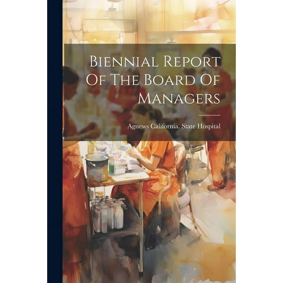 Biennial Report Of The Board Of Managers (Paperback)