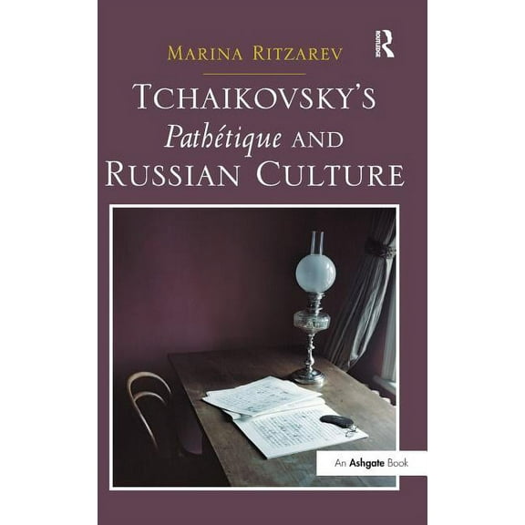 Tchaikovsky's Pathétique and Russian Culture, (Hardcover)