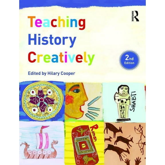 Learning to Teach in the Primary School: Teaching History Creatively (Paperback)
