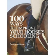 100 Ways to Improve Your Horse's Schooling (Edition 2) (Paperback)