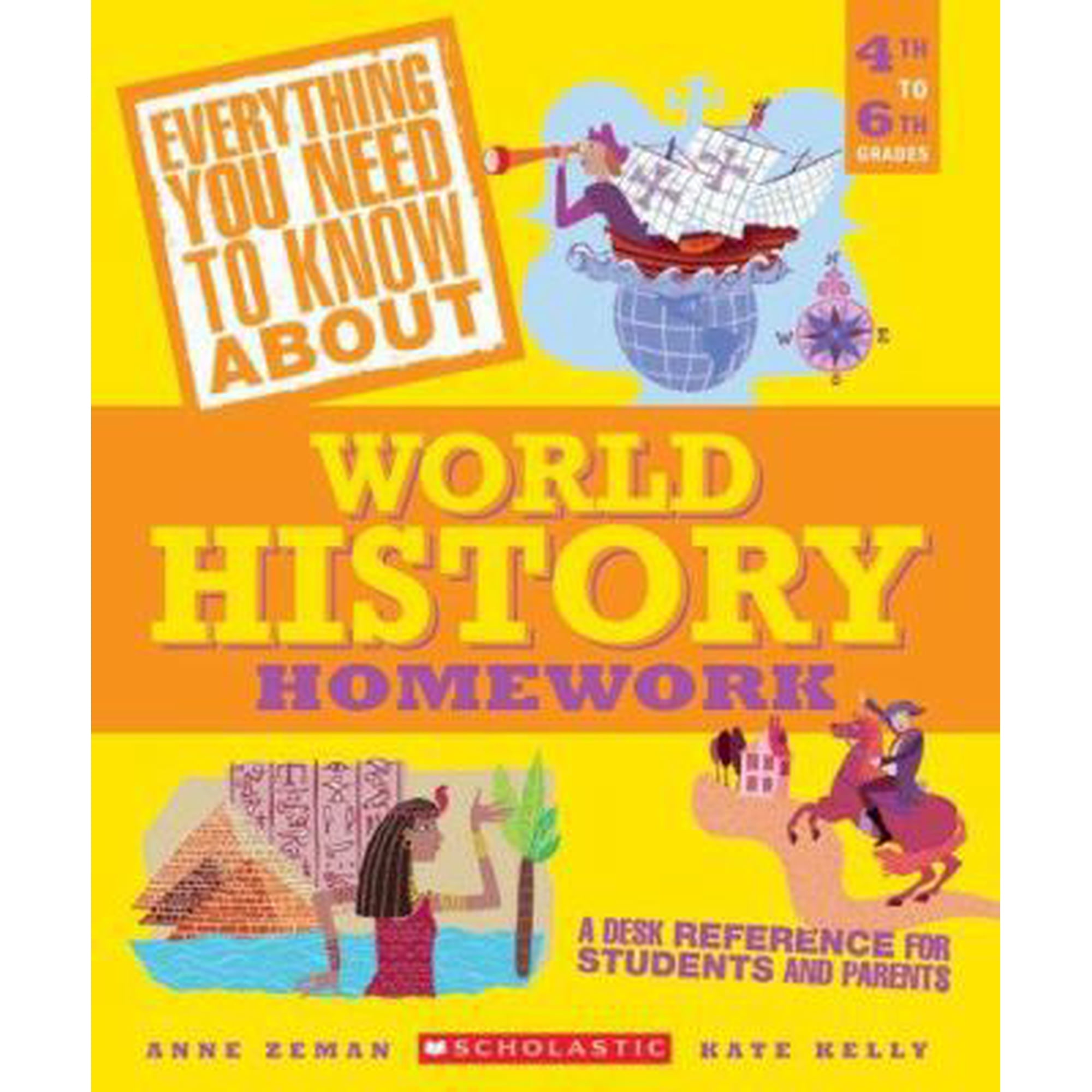 Everything You Need to Know about World History Homework: 4th to 6th Grades (Paperback) by Anne Zeman, Kate Kelly