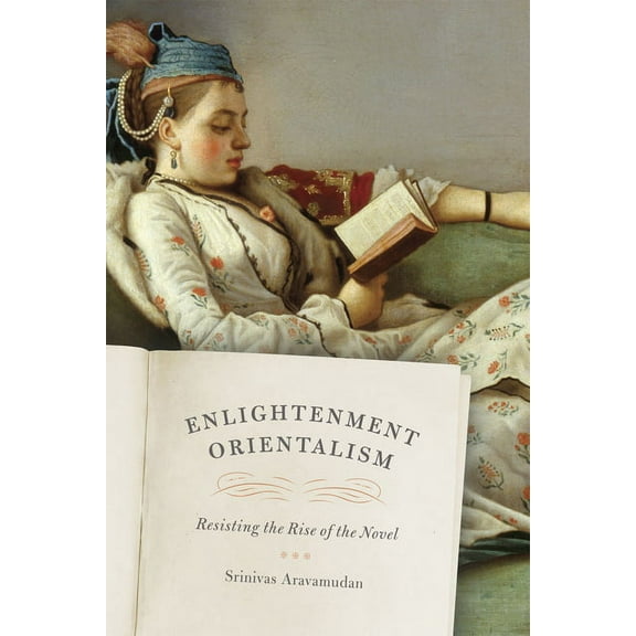 Enlightenment Orientalism: Resisting the Rise of the Novel, (Hardcover)