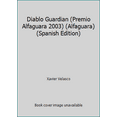 thumbnail image 1 of Pre-Owned Diablo Guardian (Premio Alfaguara 2003) (Alfaguara) (Spanish Edition) (Paperback) 9681912640 9789681912642, 1 of 1