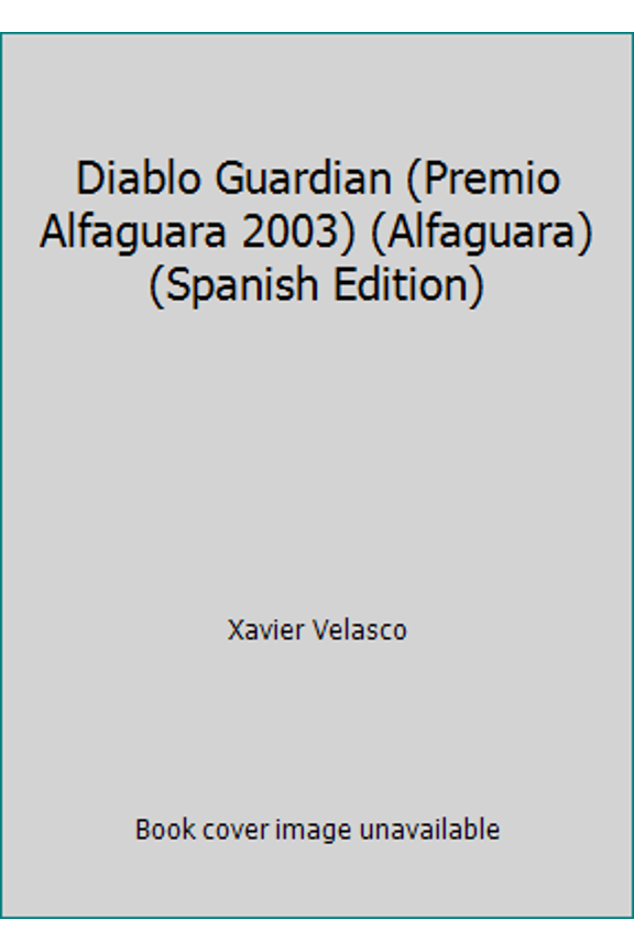 Pre-Owned Diablo Guardian (Premio Alfaguara 2003) (Alfaguara) (Spanish Edition) (Paperback) 9681912640 9789681912642