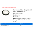 thumbnail image 2 of Rear Crankshaft Seal - Compatible with 2001 - 2006 BMW X5 3.0i 2002 2003 2004 2005, 2 of 2