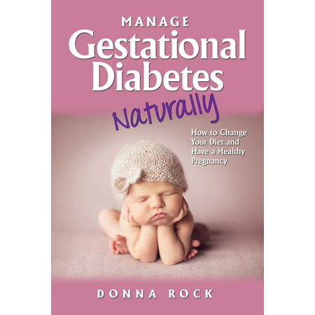 Manage Gestational Diabetes Naturally - eBook (Best Gestational Diabetes App)
