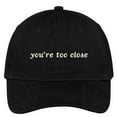 thumbnail image 1 of Trendy Apparel Shop You're Too Close Embroidered Adjustable Cotton Cap, 1 of 2