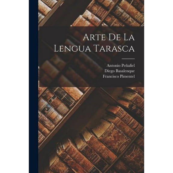 Arte De La Lengua Tarasca (Paperback)