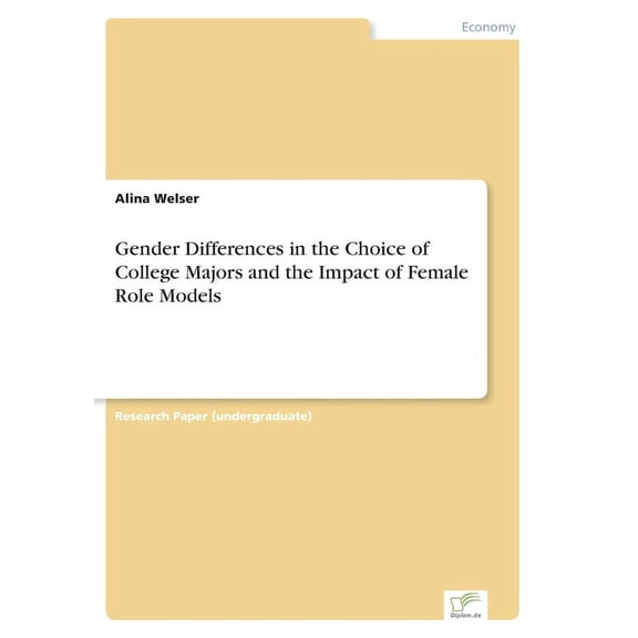 Gender Differences in the Choice of College Majors and the Impact of Female Role Models, (Paperback)