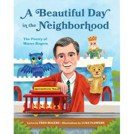 A Beautiful Day in the Neighborhood : The Poetry of Mister (Best Neighborhoods In Cleveland)