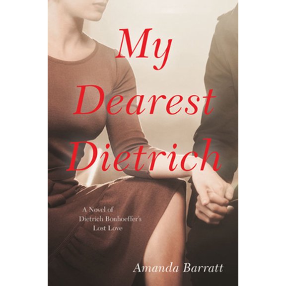 Pre-Owned My Dearest Dietrich: A Novel of Dietrich Bonhoeffer's Lost Love (Paperback) 0825447631 9780825447631