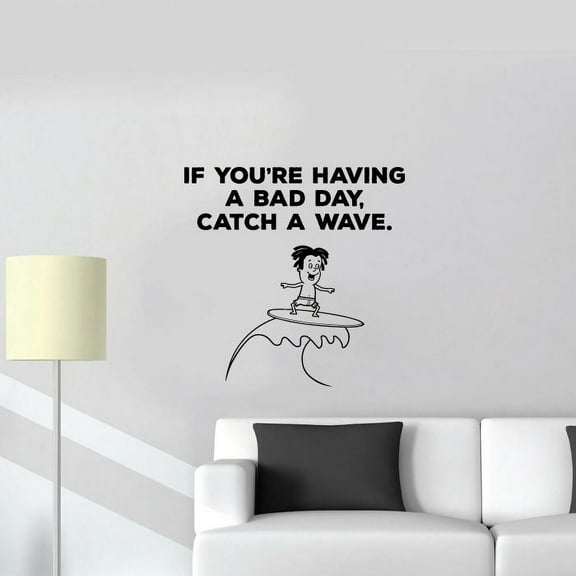 If You're Having A Bad Day Catch A Wave Surfing Quote Surfer Silhouette Vinyl Wall Sticker Art Decal Girls Boys Kids Room Design Bedroom Water Sport House Home Decor Vinyl Decoration Size (20x20 inch)