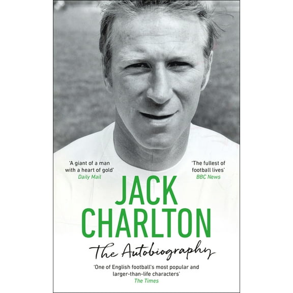 Jack Charlton: The Autobiography, (Paperback)