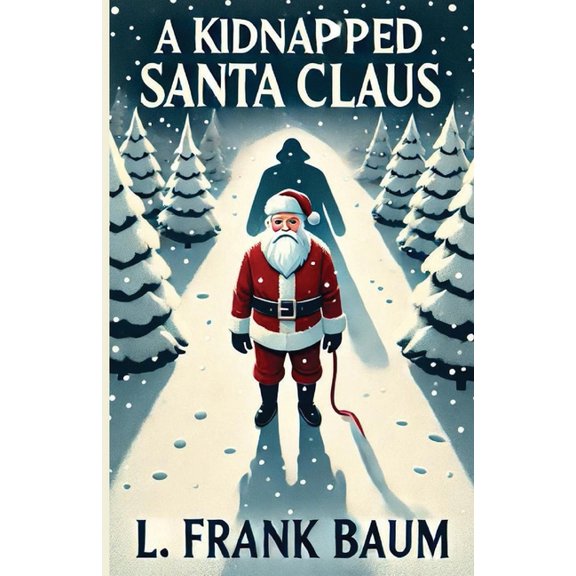 A Kidnapped Santa Claus(Illustrated), (Paperback)