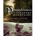 thumbnail image 1 of Pennsylvania's Allegheny Mountains: The First Frontier, 1 of 1