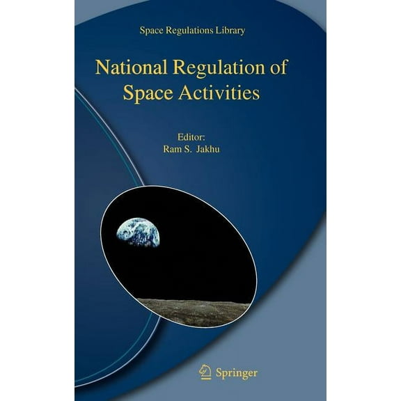 Space Regulations Library National Regulation of Space Activities, Book 5, (Hardcover)