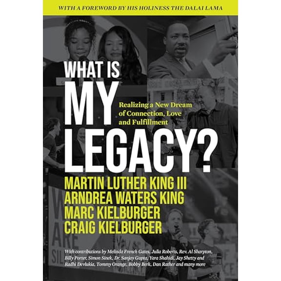 Pre-Owned What Is My Legacy?: Realizing a New Dream of Connection, Love and Fulfillment (Hardcover) 1964721091 9781964721095