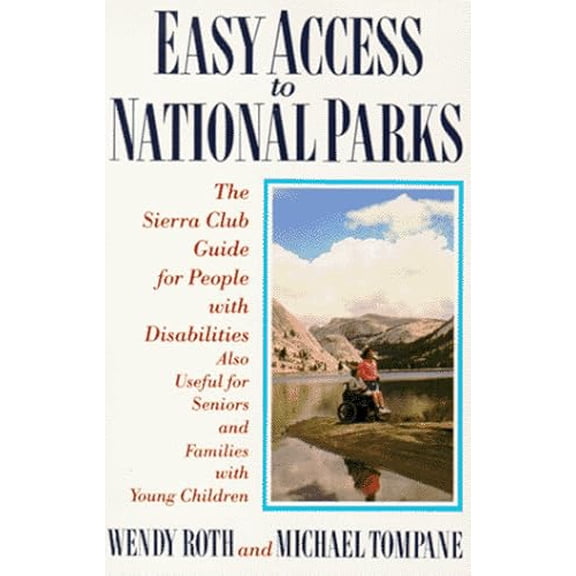 Pre-Owned Easy Access to National Parks: The Sierra Club Guide for People with Disabilities; also Useful for Seniors and Families with Young Children (Paperback) 0871566206 9780871566201
