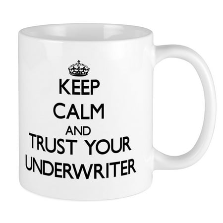 

CafePress - Keep Calm And Trust Your Underwriter Mugs - Ceramic Coffee Tea Novelty Mug Cup 11 oz