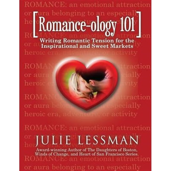 Pre-Owned Romance-ology 101 : Writing Romantic Tension for the Inspirational and Sweet Markets