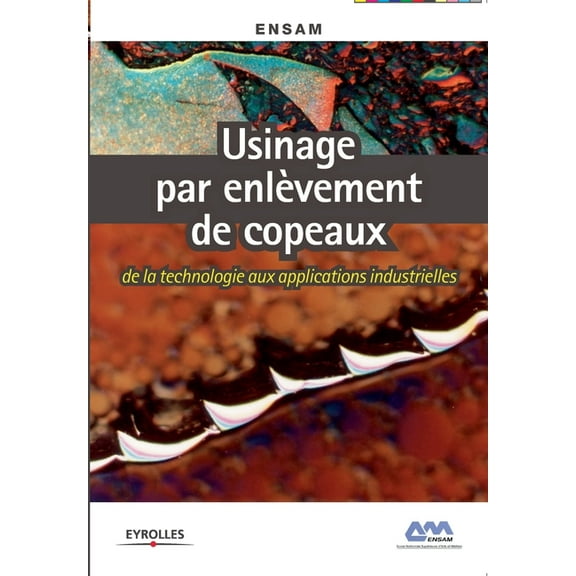 Usinage par enlèvement de copeaux : De la technologie aux applications industrielles (Paperback)