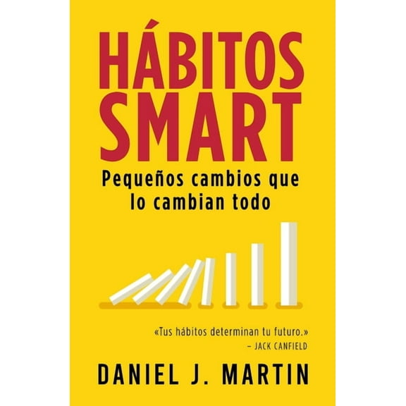 Desarrollo Personal Y Autoayuda HÃ¡bitos SMART: PequeÃ±os cambios que lo cambian todo, (Paperback)