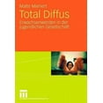 thumbnail image 2 of Total Diffus: Erwachsenwerden in der jugendlichen Gesellschaft (German Edition), 2 of 3