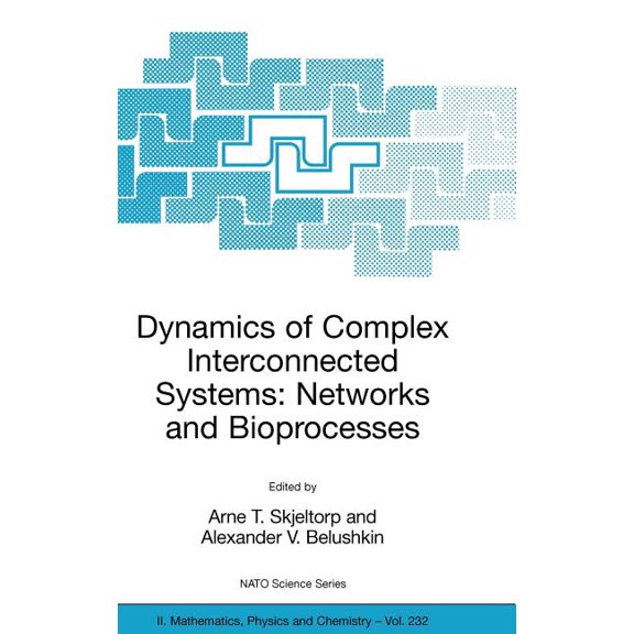 NATO Science Series II: Mathematics, Phy Dynamics of Complex Interconnected Systems: Networks and Bioprocesses, Book 232, (Hardcover)