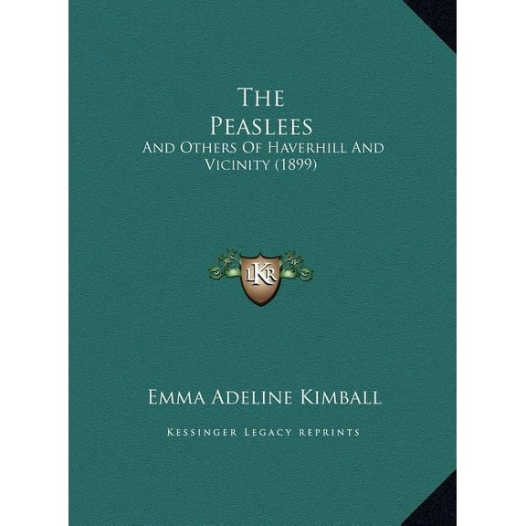 The Peaslees : And Others of Haverhill and Vicinity (1899) (Hardcover)