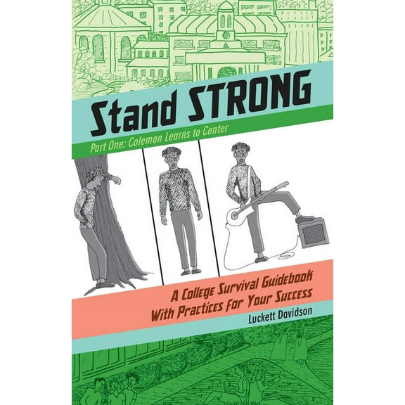 Stand Strong Coleman Learns Centering: A College Survival Guidebook With Practices for Your Success, Book 1, (Paperback)