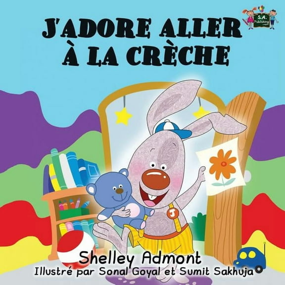 French Bedtime Collection J'adore aller à la crèche: I Love to Go to Daycare (French Edition), (Paperback)