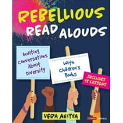 Corwin Literacy: Rebellious Read Alouds: Inviting Conversations about Diversity with Childrens Books [Grades K-5] (Paperback)