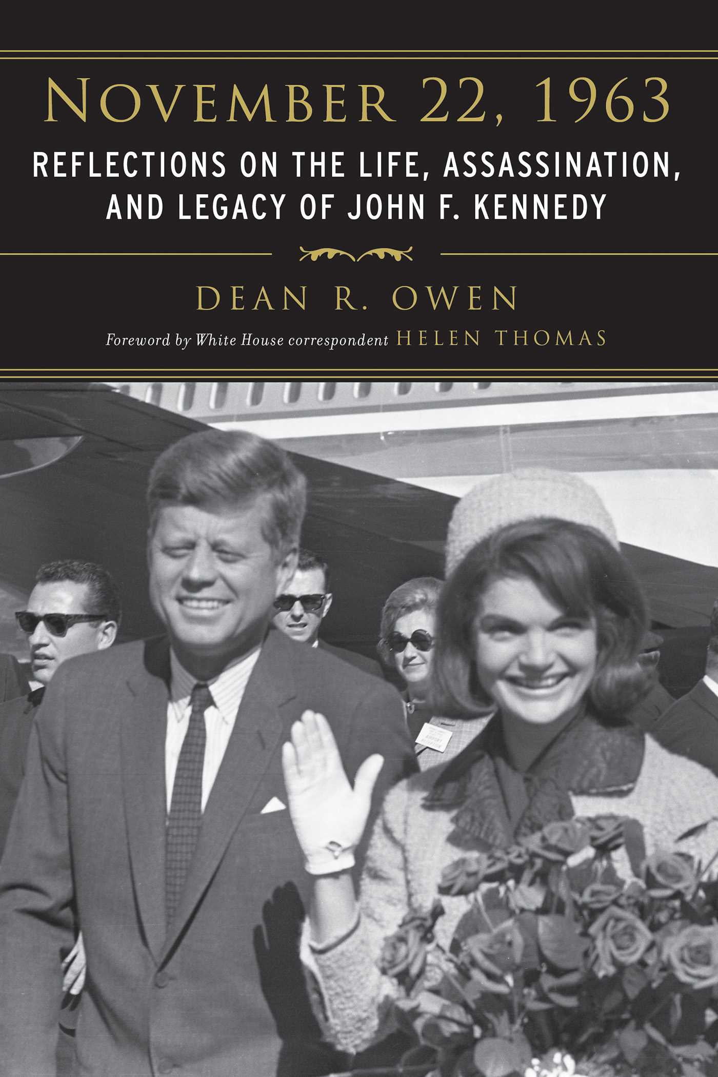 November 22 1963 reflections on the life assassination and legacy