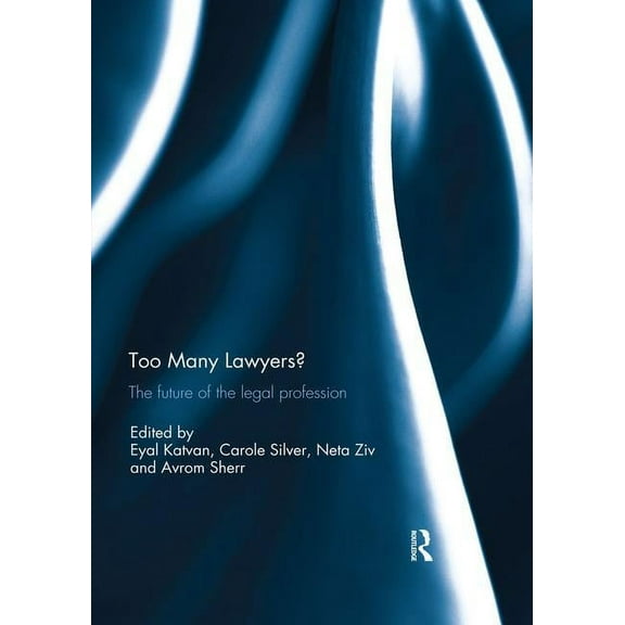 Too Many Lawyers?: The Future of the Legal Profession, (Paperback)