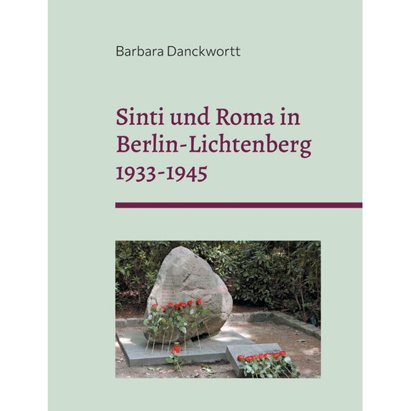 Sinti und Roma in Berlin-Lichtenberg 1933-1945: Ausgegrenzt-verfolgt-ermordet, (Paperback)