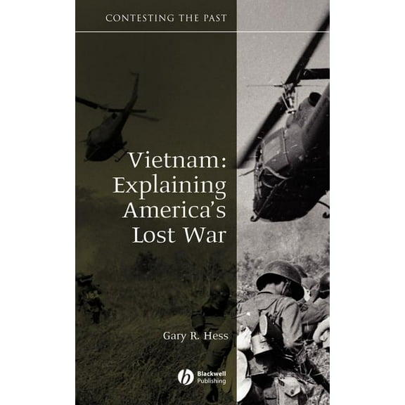 Contesting the Past Vietnam: Explaining America's Lost War, Book 21, (Hardcover)