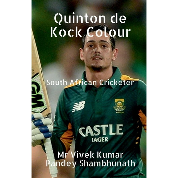 Quinton de Kock Colour: South African Cricketer (Paperback)