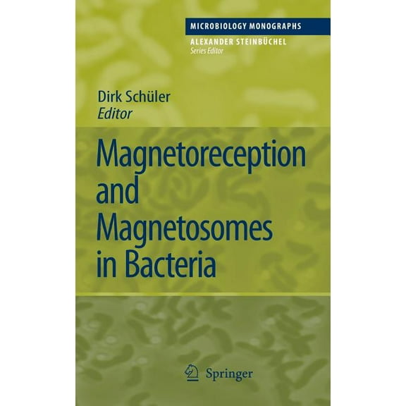 Microbiology Monographs Magnetoreception and Magnetosomes in Bacteria, Book 3, (Hardcover)