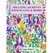 Treating Ailments with Plants & Herbs