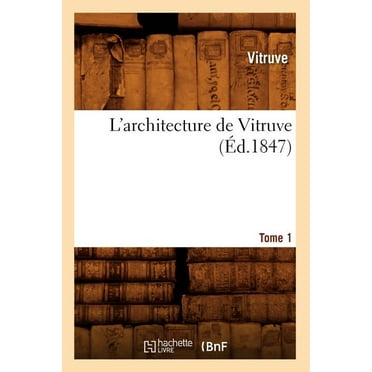 Arts: L'Architecture de Vitruve. Tome 1 (Éd.1847) (Paperback)