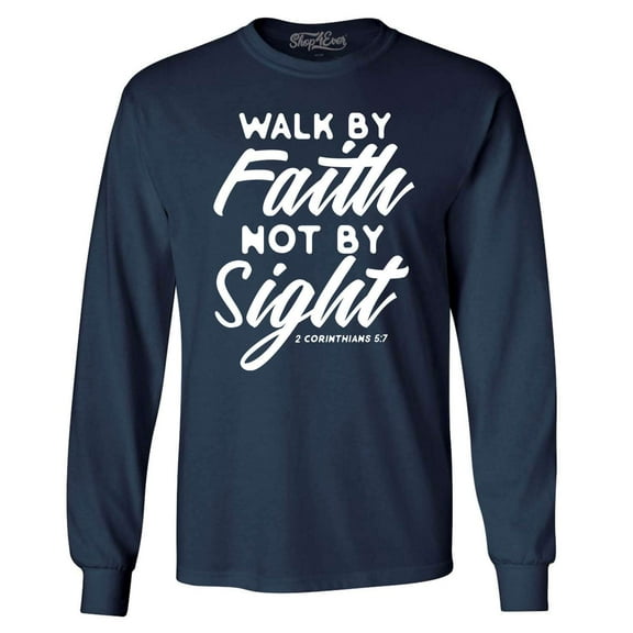 Shop4Ever Men's Walk by Faith Not by Sight 2 Corinthians 5:7 Long Sleeve Shirt Medium Navy