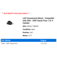 thumbnail image 2 of Left Transmission Mount - Compatible with 2004 - 2009 Toyota Prius 1.5L 4-Cylinder 2005 2006 2007 2008, 2 of 2