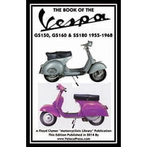 Book of the Vespa Gs150, Gs160 & Ss180 1955-1968, (Paperback)