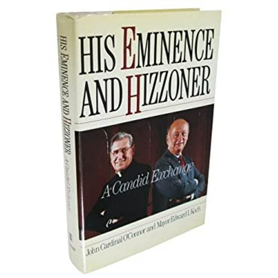 Pre-Owned His Eminence and Hizzoner: A Candid Exchange : Mayor Edward Koch and John Cardinal O'Connor Hardcover