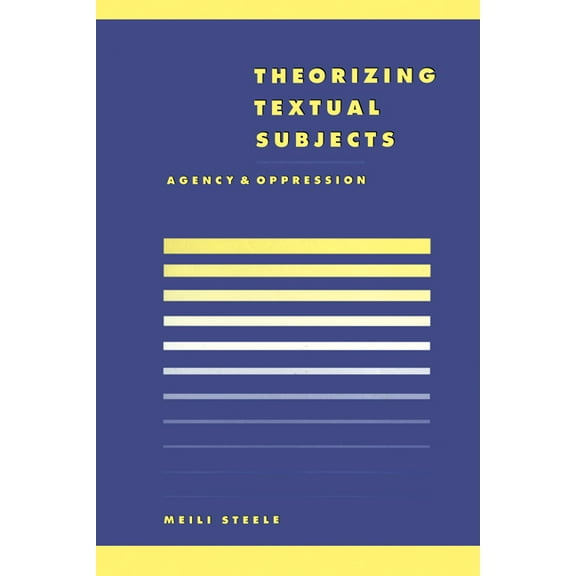 Literature, Culture, Theory Theorising Textual Subjects: Agency and Oppression, Book 21, (Hardcover)
