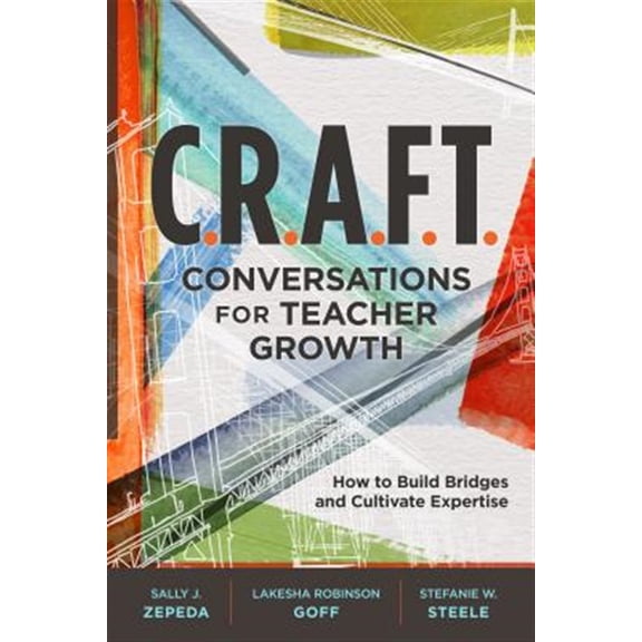 Pre-Owned C.R.A.F.T. Conversations for Teacher Growth: How to Build Bridges and Cultivate Expertise Paperback