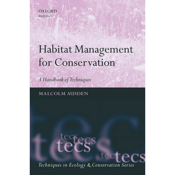 Techniques in Ecology & Conservation Habitat Management for Conservation: A Handbook of Techniques, (Paperback)