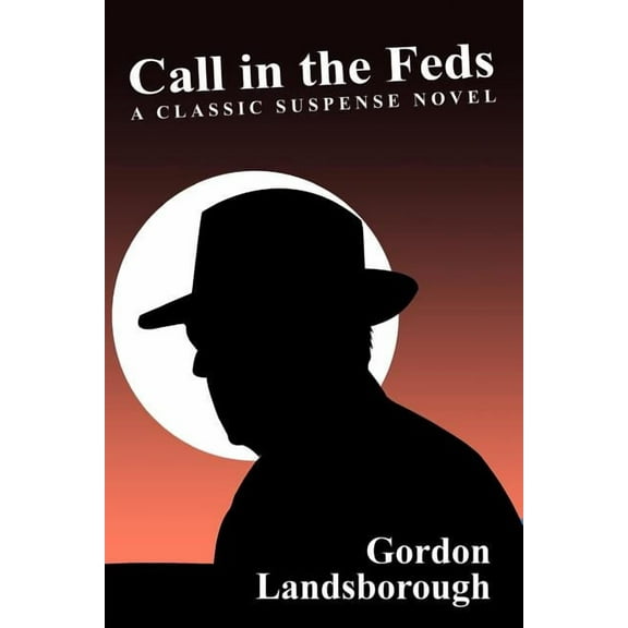 Call in the Feds!: A Classic Suspense Novel, (Paperback)