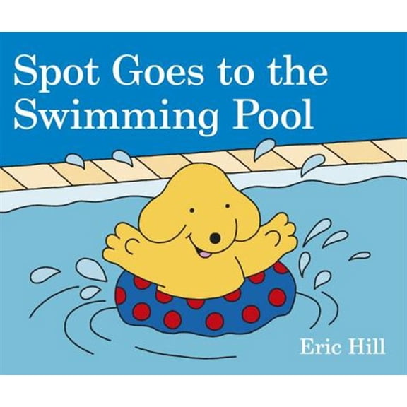 Pre-Owned Spot Goes to the Swimming Pool (Board book) 0241327083 9780241327081