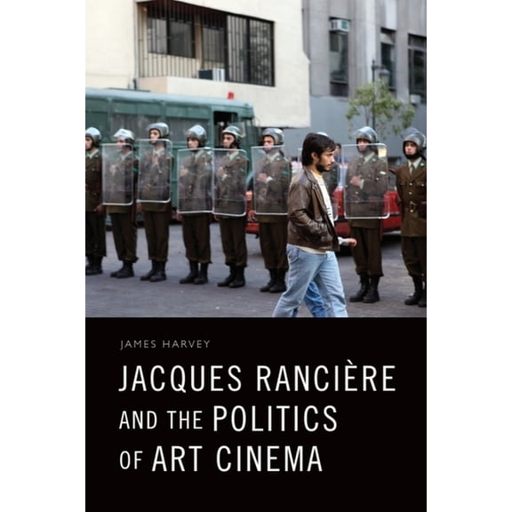 Jacques Rancière and the Politics of Art Cinema, (Hardcover)